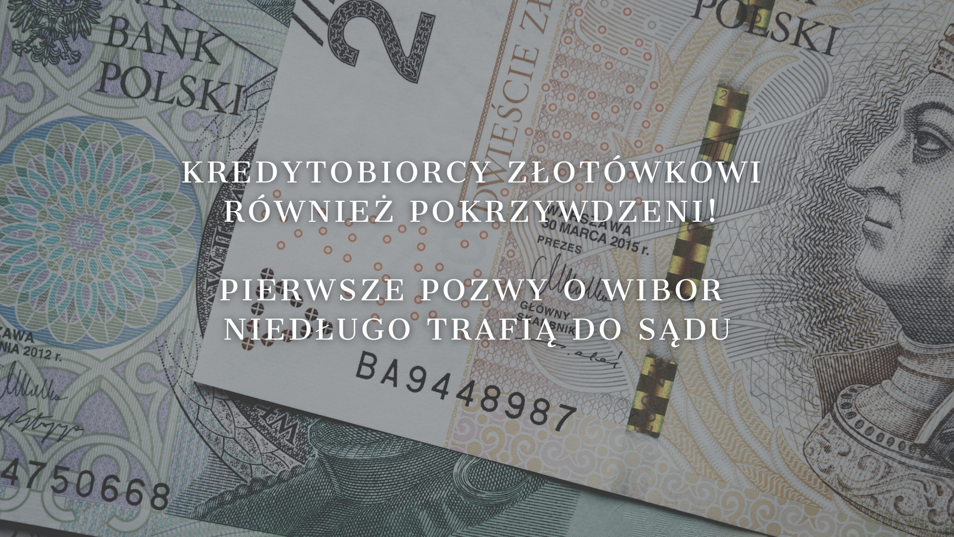 Kredytobiorcy złotówkowi również pokrzywdzeni! Pierwsze pozwy o&nbsp;WIBOR niedługo trafią  do&nbsp;Sądu.