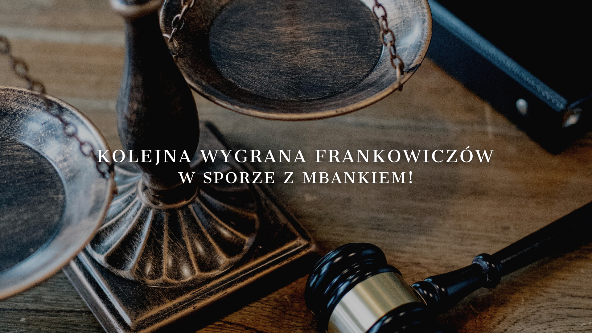 Kolejna wygrana Frankowiczów w&nbsp;sporze z&nbsp;mBankiem!