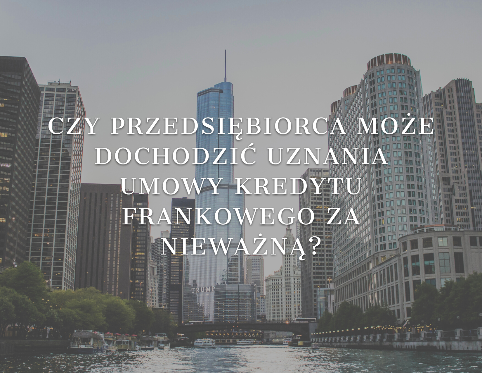 Czy&nbsp;przedsiębiorca może dochodzić uznania za&nbsp;nieważną umowy kredytu frankowego ?