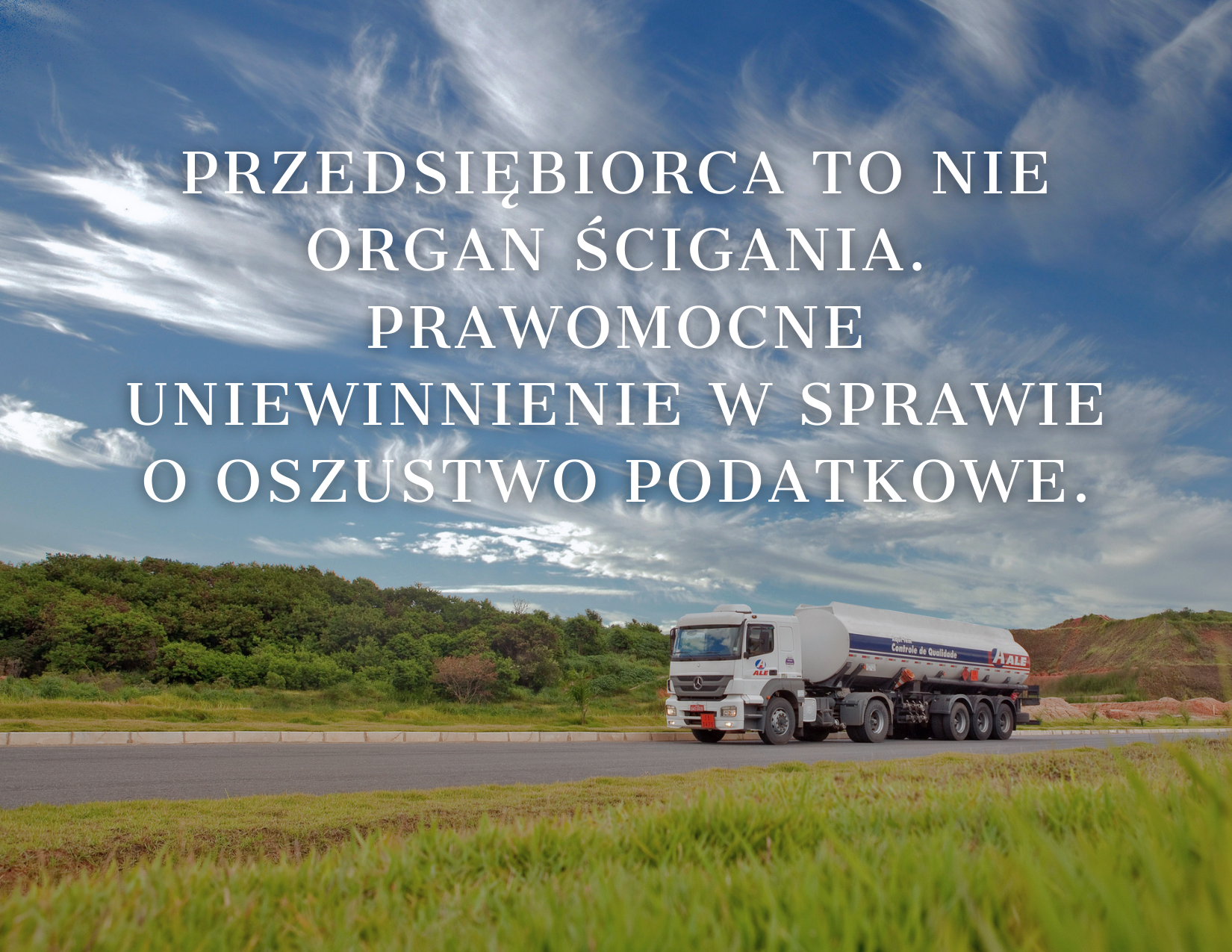 PRZEDSIĘBIORCA TO&nbsp;NIE&nbsp;ORGAN ŚCIGANIA. PRAWOMOCNE UNIEWINNIENIE W&nbsp;SPRAWIE O&nbsp;OSZUSTWO PODATKOWE