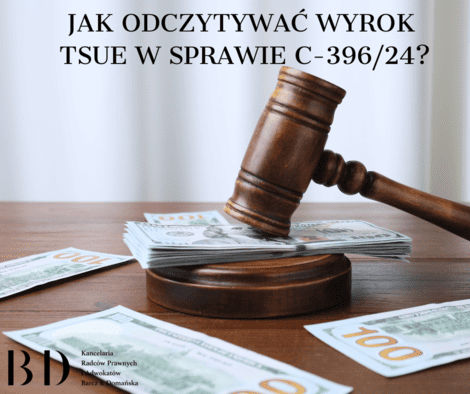 Jak odczytywać wyrok TSUE w sprawie C-396/24?