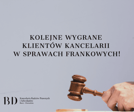 Kolejne sukcesy Klientów Kancelarii w sprawach frankowych!