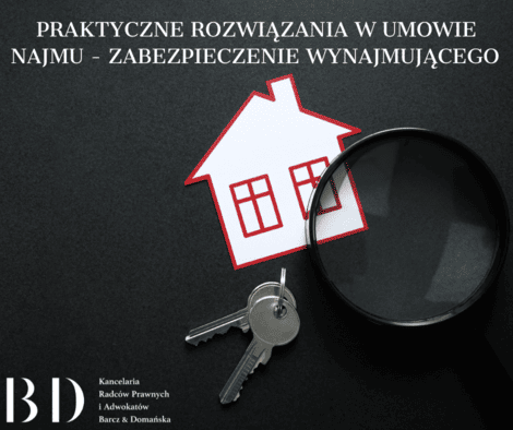 Praktyczne rozwiązania w umowie najmu – zabezpieczenie wynajmującego