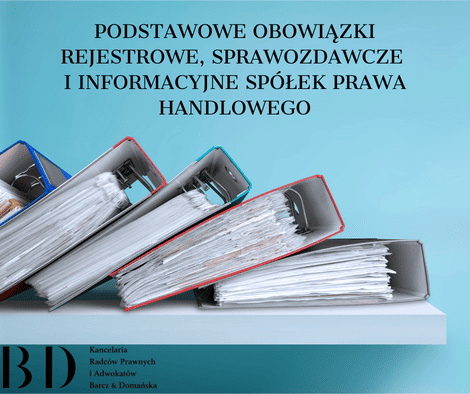 Podstawowe obowiązki rejestrowe, sprawozdawcze i informacyjne spółek prawa handlowego