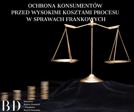 Ochrona konsumentów przed wysokimi kosztami procesu w sprawach frankowych – nowy wyrok TSUE